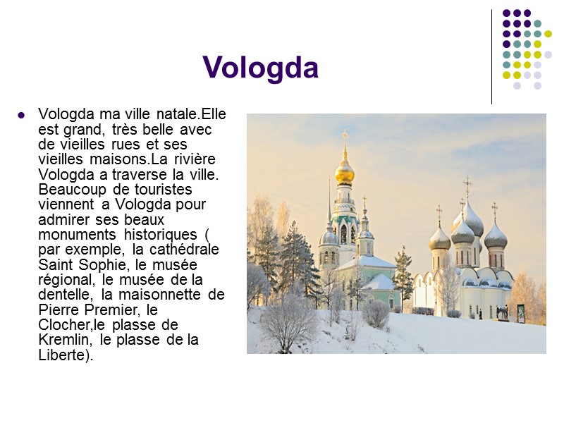 Vologda Vologda ma ville natale.Elle est grand, très belle avec de vieilles rues et